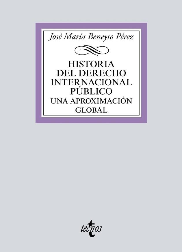 HISTORIA DEL DERECHO INTERNACIONAL PÚBLICO.UNA APROXIMACIÓN GLOBAL | 9788430984305 | BENEYTO PÉREZ,JOSÉ Mª | Llibreria Geli - Llibreria Online de Girona - Comprar llibres en català i castellà