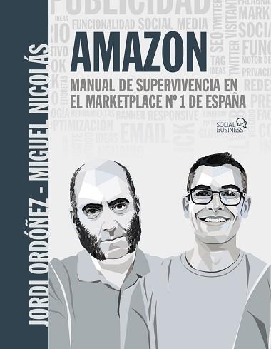 AMAZON.MANUAL DE SUPERVIVENCIA EN EL MARKETPLACE Nº1 DE ESPAÑA | 9788441545441 | ORDÓÑEZ BURGUÉS,JORDI/NICOLÁS O'SHEA,MIGUEL | Libreria Geli - Librería Online de Girona - Comprar libros en catalán y castellano