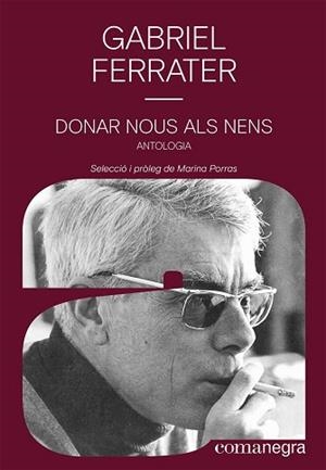 DONAR NOUS ALS NENS.ANTOLOGIA | 9788418857546 | FERRATER,GABRIEL | Libreria Geli - Librería Online de Girona - Comprar libros en catalán y castellano