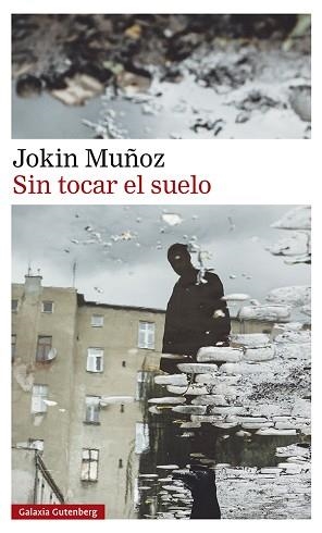 SIN TOCAR EL SUELO | 9788418807909 | MUÑOZ,JOKIN | Libreria Geli - Librería Online de Girona - Comprar libros en catalán y castellano