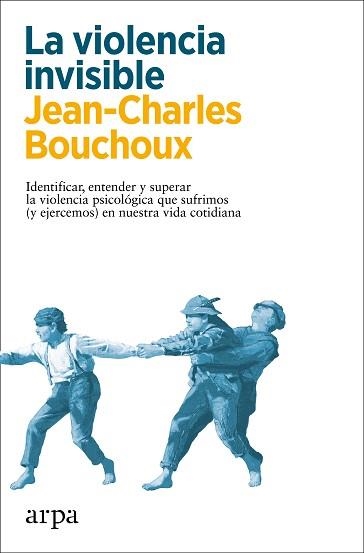 LA VIOLENCIA INVISIBLE | 9788418741326 | BOUCHOUX,JEAN-CHARLES | Llibreria Geli - Llibreria Online de Girona - Comprar llibres en català i castellà