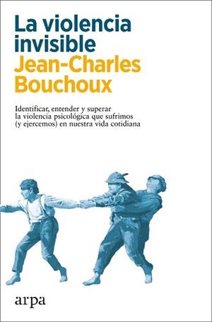 LA VIOLENCIA INVISIBLE | 9788418741326 | BOUCHOUX,JEAN-CHARLES | Llibreria Geli - Llibreria Online de Girona - Comprar llibres en català i castellà