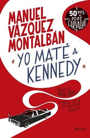 YO MATÉ A KENNEDY | 9788408255949 | VÁZQUEZ MONTALBÁN,MANUEL | Libreria Geli - Librería Online de Girona - Comprar libros en catalán y castellano