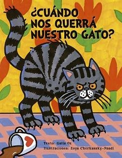 CUÁNDO NOS QUERRÁ NUESTRO GATO? | 9788491455615 | OZ,GALIA | Llibreria Geli - Llibreria Online de Girona - Comprar llibres en català i castellà
