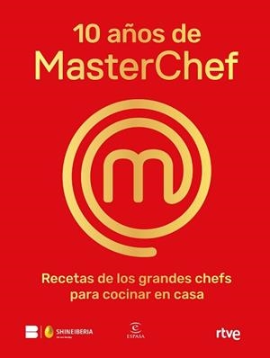 10 AÑOS DE MASTERCHEF | 9788467065152 | SHINE/RTVE | Libreria Geli - Librería Online de Girona - Comprar libros en catalán y castellano