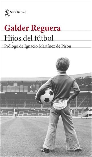 HIJOS DEL FÚTBOL | 9788432239861 | REGUERA,GALDER | Libreria Geli - Librería Online de Girona - Comprar libros en catalán y castellano
