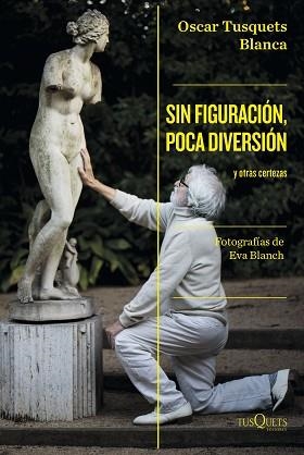 SIN FIGURACIÓN,POCA DIVERSIÓN | 9788411071024 | TUSQUETS,OSCAR | Libreria Geli - Librería Online de Girona - Comprar libros en catalán y castellano