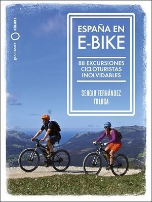 ESPAÑA EN E-BIKE | 9788408255079 | FERNÁNDEZ TOLOSA,SERGIO | Libreria Geli - Librería Online de Girona - Comprar libros en catalán y castellano