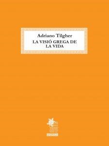 LA VISIÓ GREGA DE LA VIDA | 9788412346923 | TILGER,ADRIANO | Libreria Geli - Librería Online de Girona - Comprar libros en catalán y castellano