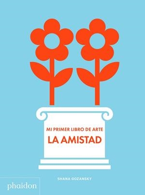 MI PRIMER LIBRO DE ARTE DE LA AMISTAD | 9781838662684 | Llibreria Geli - Llibreria Online de Girona - Comprar llibres en català i castellà