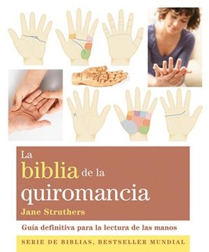 LA BIBLIA DE LA QUIROMANCIA | 9788484454526 | STRUTHERS,JANE | Llibreria Geli - Llibreria Online de Girona - Comprar llibres en català i castellà