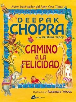 CAMINO A LA FELICIDAD | 9788484453581 | CHOPRA,DEEPAK/TRACY,KRISTINA | Libreria Geli - Librería Online de Girona - Comprar libros en catalán y castellano