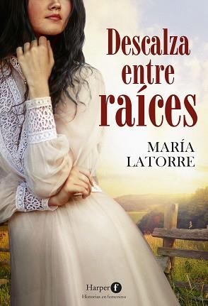 DESCALZA ENTRE RAÍCES | 9788418976186 | LATORRE,MARÍA | Libreria Geli - Librería Online de Girona - Comprar libros en catalán y castellano