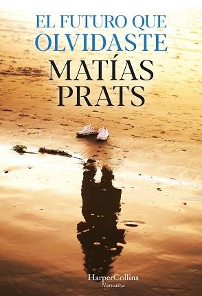 EL FUTURO QUE OLVIDASTE | 9788491397472 | PRATS,MATÍAS | Llibreria Geli - Llibreria Online de Girona - Comprar llibres en català i castellà