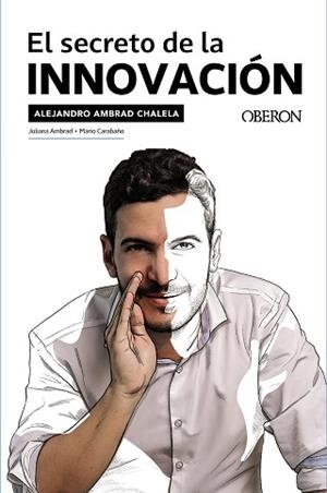 EL SECRETO DE LA INNOVACIÓN | 9788441545380 | AMBRAD CHALELA,ALEJANDRO | Llibreria Geli - Llibreria Online de Girona - Comprar llibres en català i castellà