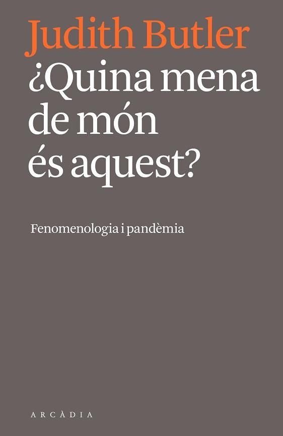 QUINA MENA DE MÓN ÉS AQUEST? | 9788412471724 | BUTLER,JUDITH | Llibreria Geli - Llibreria Online de Girona - Comprar llibres en català i castellà