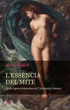 L'ESSÈNCIA DEL MITE.DOTZE FIGURES FEMENINES DE L'ANTIGUITAT CLÀSSICA | 9788411210058 | ROSICH,MIREIA | Llibreria Geli - Llibreria Online de Girona - Comprar llibres en català i castellà