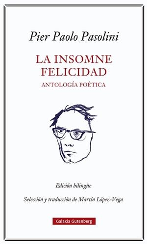 LA INSOMNE FELICIDAD.ANTOLOGÍA POÉTICA | 9788418807923 | PASOLINI,PIER PAOLO | Llibreria Geli - Llibreria Online de Girona - Comprar llibres en català i castellà