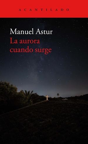 LA AURORA CUANDO SURGE | 9788418370892 | ASTUR,MANUEL | Libreria Geli - Librería Online de Girona - Comprar libros en catalán y castellano