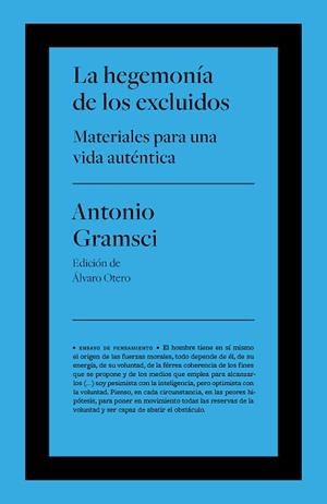 LA HEGEMONÍA DE LOS EXCLUIDOS.MATERIALES PARA UNA VIDA AUTÉNTICA | 9788418546778 | GRAMSCI,ANTONIO | Libreria Geli - Librería Online de Girona - Comprar libros en catalán y castellano