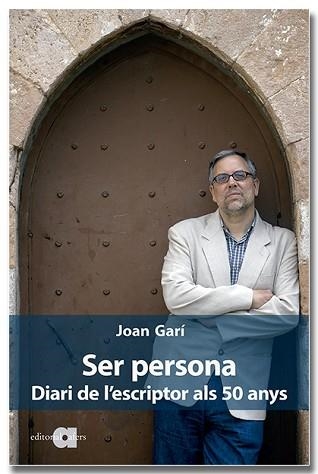 SER PERSONA.DIARI DE L'ESCRIPTOR ALS 50 ANYS | 9788418618253 | GARÍ CLOFENT,JOAN | Libreria Geli - Librería Online de Girona - Comprar libros en catalán y castellano