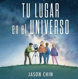 TU LUGAR EN EL UNIVERSO | 9788491455622 | CHIN,JASON | Libreria Geli - Librería Online de Girona - Comprar libros en catalán y castellano
