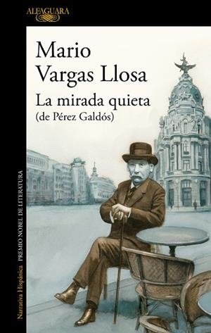 LA MIRADA QUIETA (DE PÉREZ GALDÓS) | 9788420462554 | VARGAS LLOSA,MARIO | Libreria Geli - Librería Online de Girona - Comprar libros en catalán y castellano