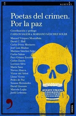 POETAS DEL CRIMEN.POR LA PAZ | 9788418584497 | VÁZQUEZ MONTALBÁN,MANUEL/C. HALL,DAVID/PÉREZ MERINERO,CARLOS/MUÑOZ,JOSÉ LUÍS/SÁNCHEZ SOLER,MARI | Libreria Geli - Librería Online de Girona - Comprar libros en catalán y castellano