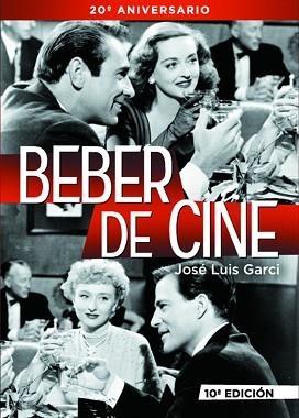 BEBER DE CINE 10ª EDICION | 9788415606345 | GARCI,JOSE LUIS | Libreria Geli - Librería Online de Girona - Comprar libros en catalán y castellano