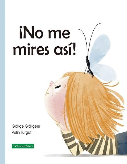 NO ME MIRES ASÍ! | 9788418520211 | GÖKÇEER,GÖKÇE | Libreria Geli - Librería Online de Girona - Comprar libros en catalán y castellano