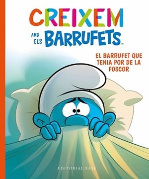 CREIXEM AMB ELS BARRUFETS 1. EL BARRUFET QUE TENIA POR DE LA FOSCOR | 9788419007100 | CULLIFORD,THIERRY/CULLIFORD,FALZAR | Libreria Geli - Librería Online de Girona - Comprar libros en catalán y castellano