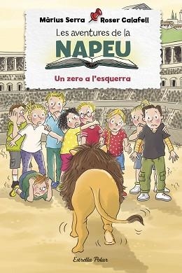LES AVENTURES DE LA NAPEU.UN ZERO A L'ESQUERRA | 9788413892283 | SERRA,MÀRIUS/CALAFELL,ROSER | Libreria Geli - Librería Online de Girona - Comprar libros en catalán y castellano