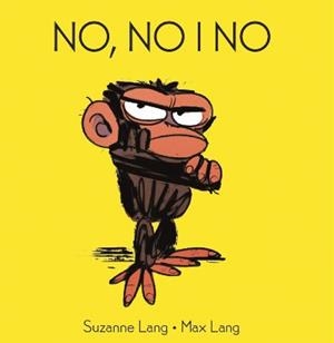 NO,NO I NO | 9788418696084 | LANG,SUZANNE/LANG,MAX | Libreria Geli - Librería Online de Girona - Comprar libros en catalán y castellano