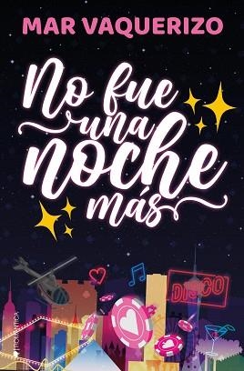 NO FUE UNA NOCHE MÁS | 9788419147141 | VAQUERIZO,MAR | Libreria Geli - Librería Online de Girona - Comprar libros en catalán y castellano