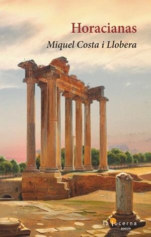 HORACIANAS | 9788494891885 | COSTA I LLOBERA,MIQUEL | Libreria Geli - Librería Online de Girona - Comprar libros en catalán y castellano