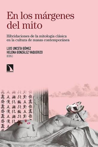 EN LOS MÁRGENES DEL MITO.HIBRIDACIONES DE LA MITOLOGÍA CLÁSICA EN LA CULTURA DE MASAS CONTEMPORÁNEA | 9788413524337 | ALONSO FERNÁNDEZ,ZOA/BIÉVRE-PERRIN,FABIEN/GALLEGO,JULIE/GONZÁLEZ-RIVAS FERNÁNDEZ,ANA/GONZÁLEZ VA | Llibreria Geli - Llibreria Online de Girona - Comprar llibres en català i castellà
