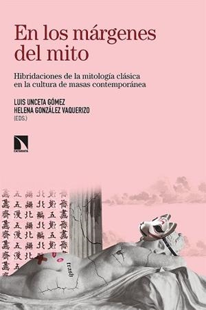 EN LOS MÁRGENES DEL MITO.HIBRIDACIONES DE LA MITOLOGÍA CLÁSICA EN LA CULTURA DE MASAS CONTEMPORÁNEA | 9788413524337 | ALONSO FERNÁNDEZ,ZOA/BIÉVRE-PERRIN,FABIEN/GALLEGO,JULIE/GONZÁLEZ-RIVAS FERNÁNDEZ,ANA/GONZÁLEZ VA | Libreria Geli - Librería Online de Girona - Comprar libros en catalán y castellano