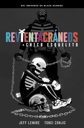 REVIENTACRÁNEOS Y EL CHICO ESQUELETO | 9788418909313 | LEMIRE,JEFF/ZONJIC,TONCI | Libreria Geli - Librería Online de Girona - Comprar libros en catalán y castellano
