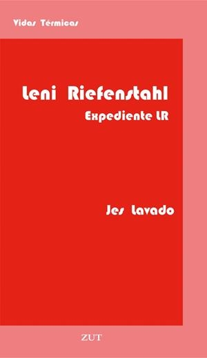 LENI RIEFENSTAHL.EXPEDIENTE LR | 9788412492712 | LAVADO JIMÉNEZ,MARÍA JESÚS | Libreria Geli - Librería Online de Girona - Comprar libros en catalán y castellano