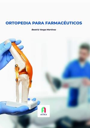 ORTOPEDIA PARA FARMACEUTICOS | 9788418980350 | VARGAS MARTINEZ,BEATRIZ | Libreria Geli - Librería Online de Girona - Comprar libros en catalán y castellano