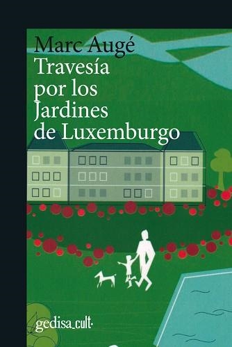 TRAVESÍA POR LOS JARDINES DE LUXEMBURGO | 9788418914591 | AUGÉ,MARC | Libreria Geli - Librería Online de Girona - Comprar libros en catalán y castellano