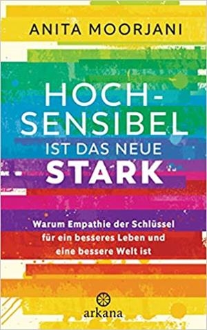 HOCHSENSIBEL IST DAS NEUE STARK | 9783442342815 | MOORJANI,ANITA | Libreria Geli - Librería Online de Girona - Comprar libros en catalán y castellano