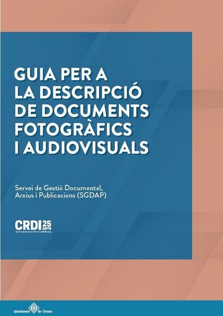 GUIA PER A LA DESCRIPCIÓ DE DOCUMENTS FOTOGRÀFICS I AUDIOVISUALS | 9788484962953 |   | Libreria Geli - Librería Online de Girona - Comprar libros en catalán y castellano