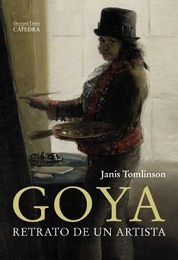 GOYA.RETRATO DE UN ARTISTA | 9788437644288 | TOMLINSON,JANIS | Libreria Geli - Librería Online de Girona - Comprar libros en catalán y castellano