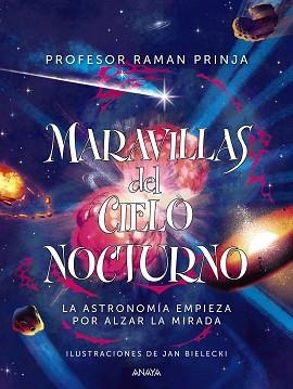 MARAVILLAS DEL CIELO NOCTURNO | 9788469890981 | PRINJA,PROF. RAMAN | Libreria Geli - Librería Online de Girona - Comprar libros en catalán y castellano