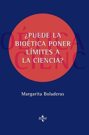 PUEDE LA BIOÉTICA PONER LÍMITES A LA CIENCIA? | 9788430984794 | BOLADERAS CUCURELLA, MARGARITA | Libreria Geli - Librería Online de Girona - Comprar libros en catalán y castellano