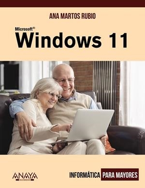 WINDOWS 11(INFORMÁTICA PARA MAYORES) | 9788441545564 | MARTOS RUBIO,ANA | Llibreria Geli - Llibreria Online de Girona - Comprar llibres en català i castellà