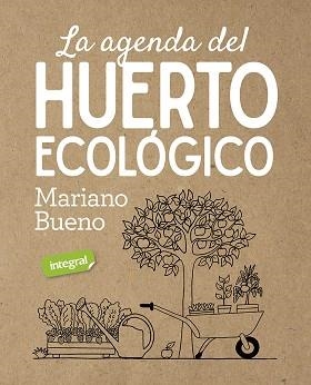 LA AGENDA DEL HUERTO ECOLOGICO | 9788491181811 | BUENO,MARIANO | Llibreria Geli - Llibreria Online de Girona - Comprar llibres en català i castellà