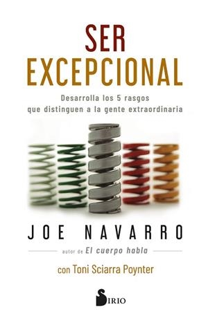 SER EXCEPCIONAL.DOMINA LOS CINCO RASGOS QUE DISTINGUEN A LAS PERSONAS EXTRAORDINARIAS | 9788418531866 | NAVARRO,JOE | Libreria Geli - Librería Online de Girona - Comprar libros en catalán y castellano