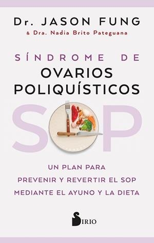 SOP.SÍNDROME DE OVARIOS POLIQUÍSTICOS | 9788418531859 | FUNG,JASON/PATEGUANA,NADIA BRITO | Libreria Geli - Librería Online de Girona - Comprar libros en catalán y castellano